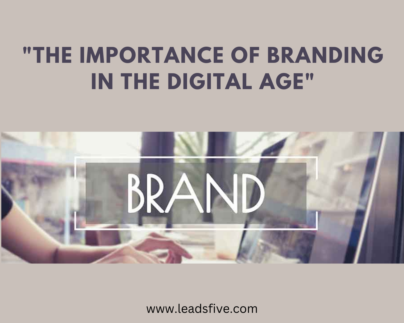 The Importance of Branding in the Digital Age